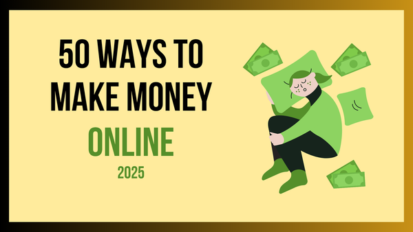 50 Ways to Make Money Online in 2025