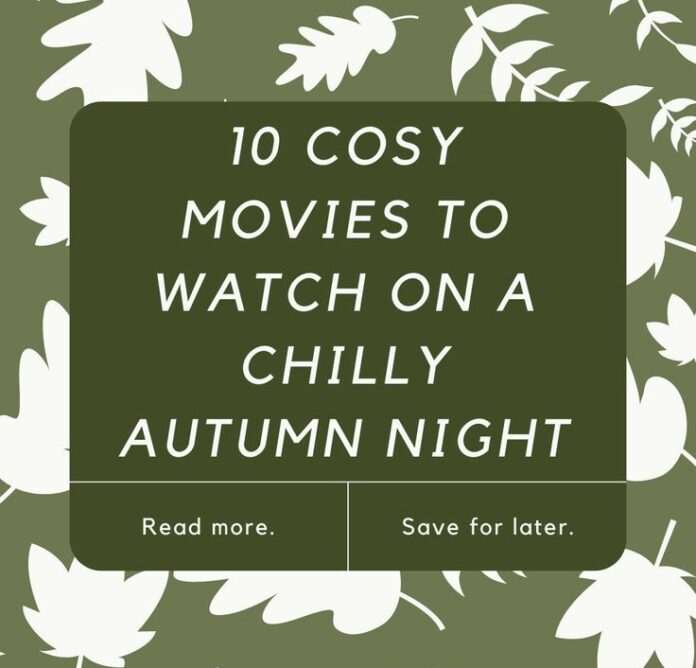 10 Cosy Movies To Watch On A Chilly Autumn Night!