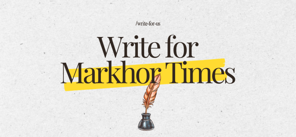 Write for Markhor Times