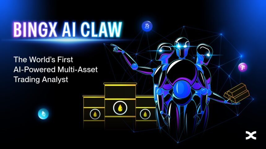 BingX Unveils BingX AI Claw, the World’s First AI-Powered Multi-Asset Trading Analyst