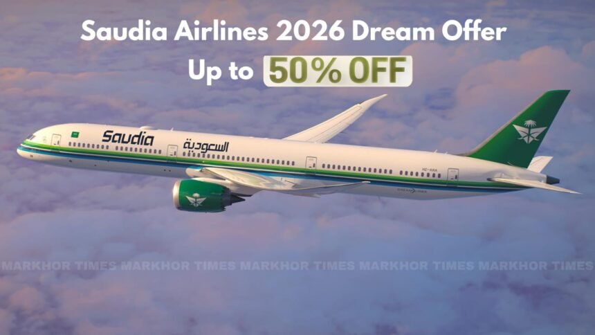 Saudia Airlines 2026 Dream Offer Up to 50% Off